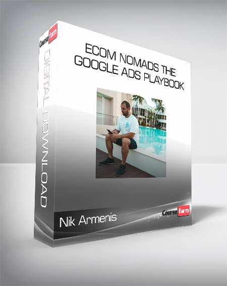 Nik Armenis - Ecom Nomads The Google Ads Playbook