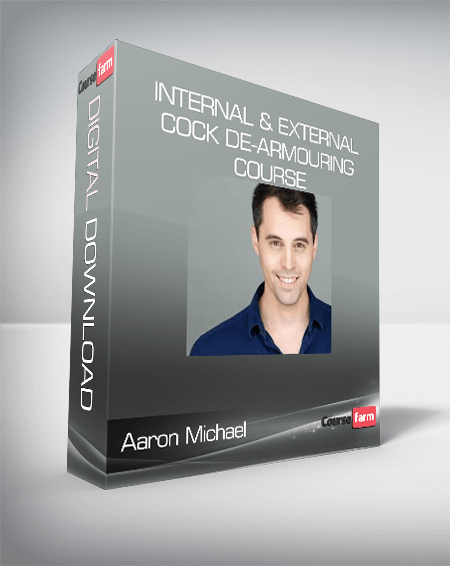 Aaron Michael - Internal & External Cock De-armouring Course