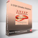 Aaron Wilcoxx - 3 Step Stamina Program