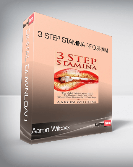 Aaron Wilcoxx - 3 Step Stamina Program