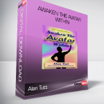 Alan Tutt - Awaken the Avatar Within
