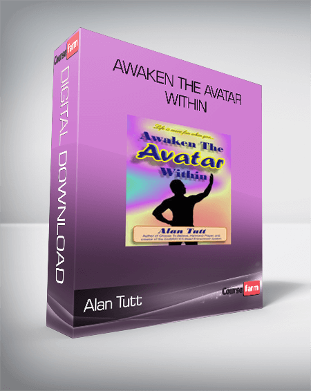 Alan Tutt - Awaken the Avatar Within