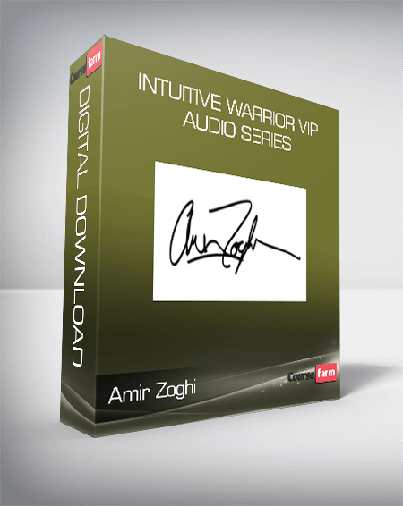 Amir Zoghi - Intuitive Warrior VIP Audio Series