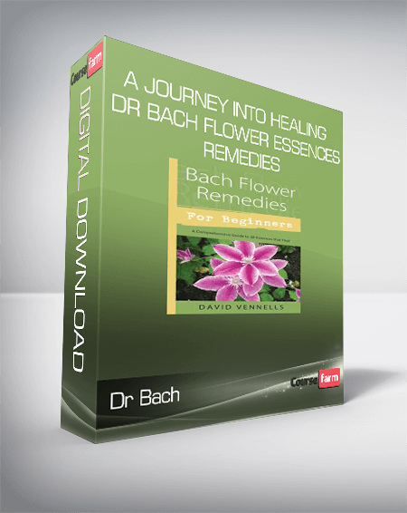Dr Bach - A Journey into Healing – Dr Bach Flower Essences Remedies
