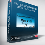 Dr. X SEO - The Ultimate Advanced Local SEO Course