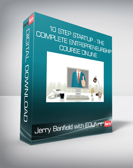 Jerry Banfield with EDUfyre - 10 Step Startup - The Complete Entrepreneurship Course Online