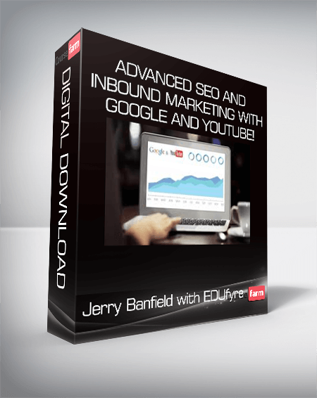 Jerry Banfield with EDUfyre - Advanced SEO and Inbound Marketing with Google and YouTube!