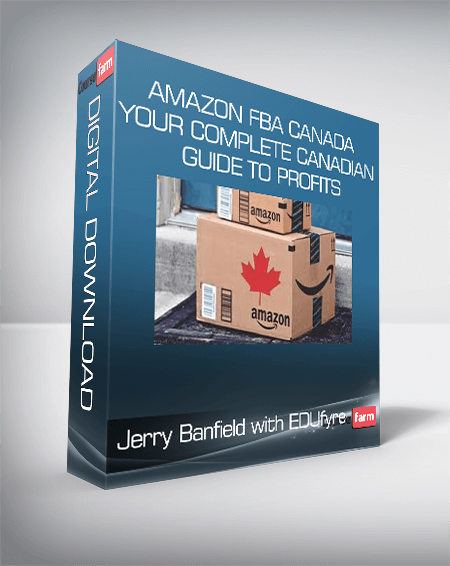 Jerry Banfield with EDUfyre - Amazon FBA Canada - Your Complete Canadian Guide To Profits