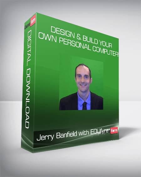 Jerry Banfield with EDUfyre - Design & Build Your Own Personal Computer!