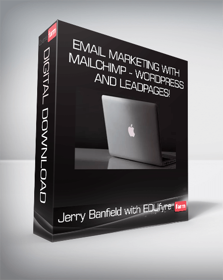 Jerry Banfield with EDUfyre - Email Marketing with MailChimp - WordPress and LeadPages!