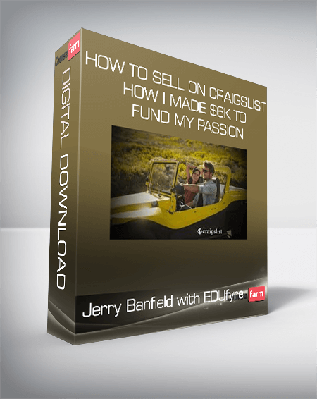 Jerry Banfield with EDUfyre - How To Sell On Craigslist - How I Made $6K To Fund My Passion