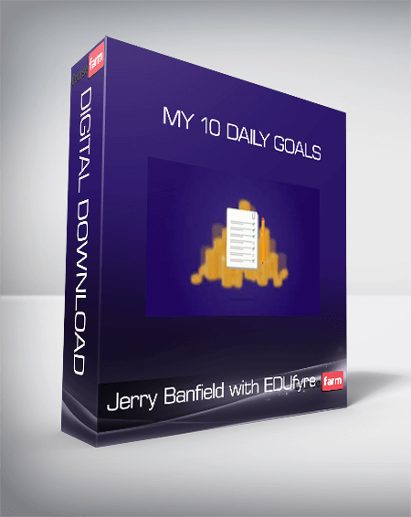 Jerry Banfield with EDUfyre - My 10 Daily Goals