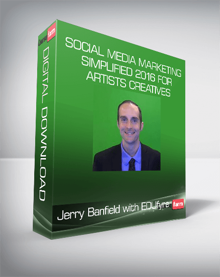 Jerry Banfield with EDUfyre - Social Media Marketing Simplified 2016 For Artists Creatives