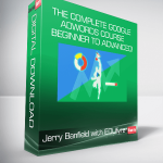 Jerry Banfield with EDUfyre - The Complete Google AdWords Course - Beginner to Advanced!