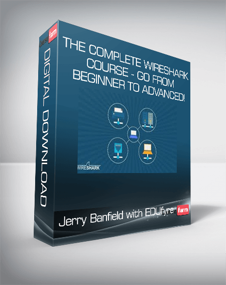 Jerry Banfield with EDUfyre - The Complete Wireshark Course - Go from Beginner to Advanced!