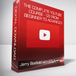 Jerry Banfield with EDUfyre - The Complete YouTube Course - Go from Beginner to Advanced!