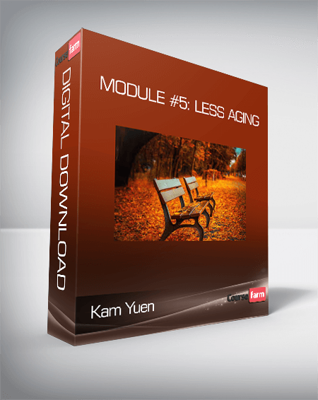 Kam Yuen - Module #5: Less Aging