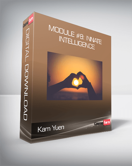 Kam Yuen - Module #8: Innate Intelligence