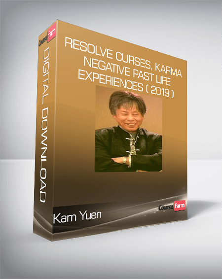 Kam Yuen - Resolve curses, karma, and negative past life experiences ( 2019 )