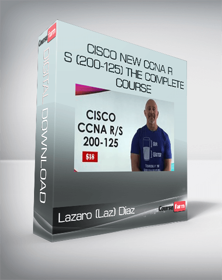 Lazaro (Laz) Diaz - Cisco New CCNA R S (200-125) The Complete Course