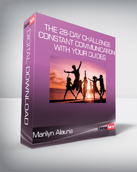 Marilyn Alauria - The 28-Day Challenge – Constant Communication with your Guides