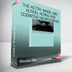 Rhonda Blair - The Actor, Image, and Action: Acting and Cognitive Neuroscience