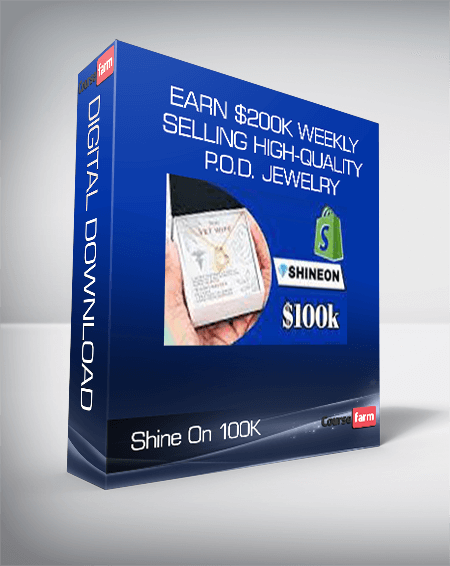 Shine On 100K - Earn $200K Weekly Selling High-Quality P.O.D. Jewelry