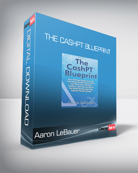 Aaron LeBauer - The CashPT Blueprint