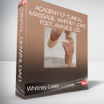 Academy of Clinical Massage, Whitney Lowe - Foot, Ankle & Leg