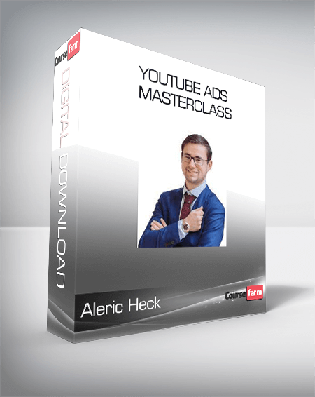 Aleric Heck - YouTube Ads Masterclass