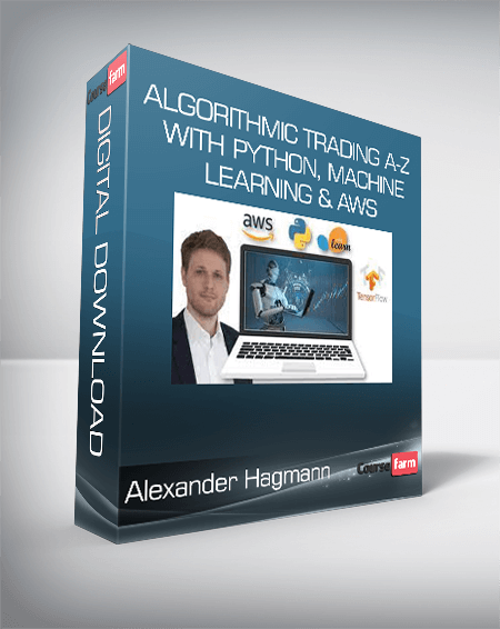 Alexander Hagmann - Algorithmic Trading A-Z with Python, Machine Learning & AWS
