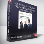 Mark Leary - Your Public Persona: Self-Presentation in Everyday Life