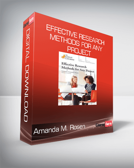 Amanda M. Rosen - Effective Research Methods for Any Project