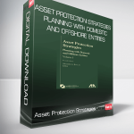 Asset Protection Strategies - Planning with Domestic and Offshore Entities