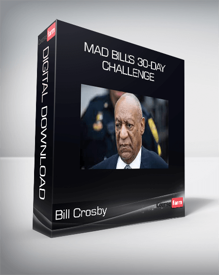 Bill Crosby - Mad Bill's 30-Day Challenge