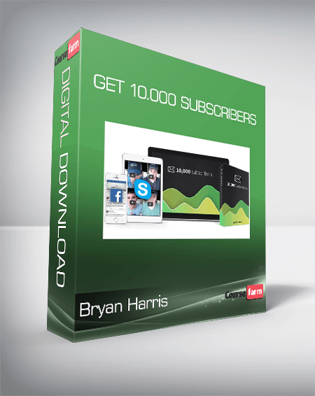 Bryan Harris - Get 10.000 Subscribers