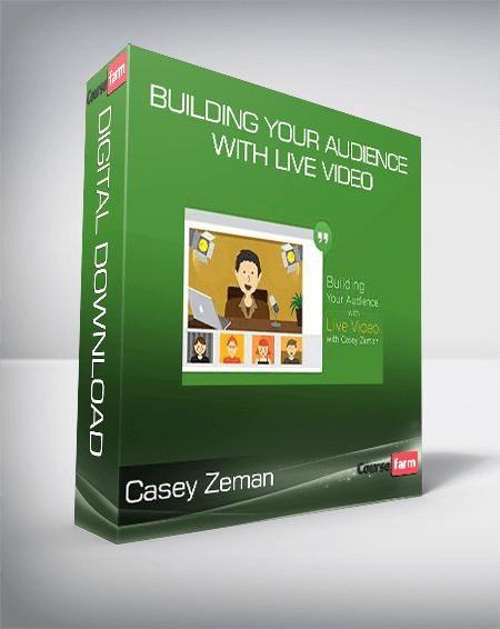Casey Zeman - Building Your Audience with Live Video
