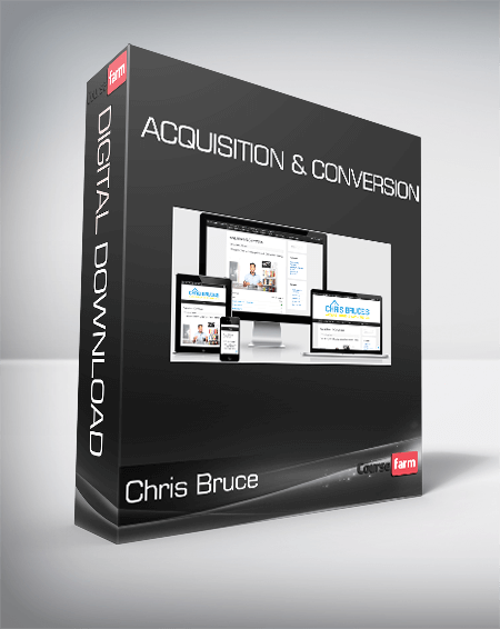 Chris Bruce - Acquisition & Conversion