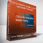 Chris Palmer - CTR & Traffic Manipulation Network Training