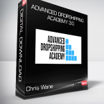 Chris Wane - Advanced Dropshipping Academy 3.0