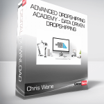 Chris Wane - Advanced Dropshipping Academy - Data Driven Dropshipping