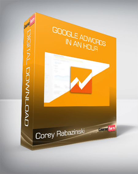 Corey Rabazinski - Google AdWords in an Hour