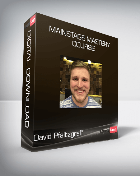 David Pfaltzgraff - MainStage Mastery Course