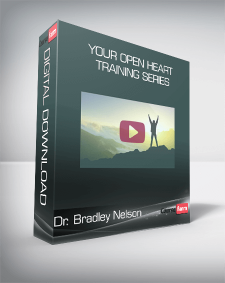 Dr. Bradley Nelson - Your Open Heart Training Series