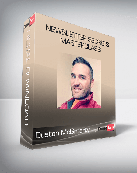 Duston McGroarty - Newsletter Secrets Masterclass