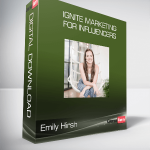 Emily Hirsh - Ignite Marketing for Influencers