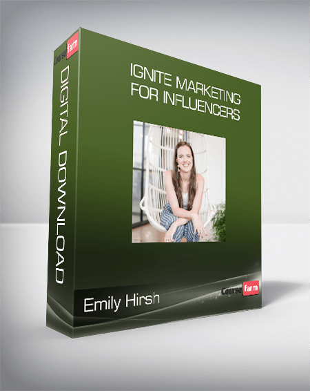 Emily Hirsh - Ignite Marketing for Influencers