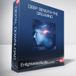 EnllghtenedAudio - Deep Beneath the Dreaming