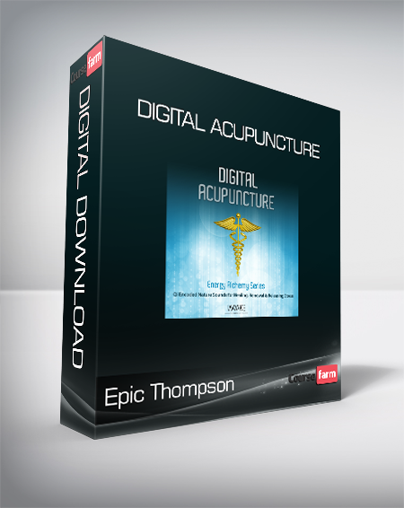 Epic Thompson - Digital Acupuncture