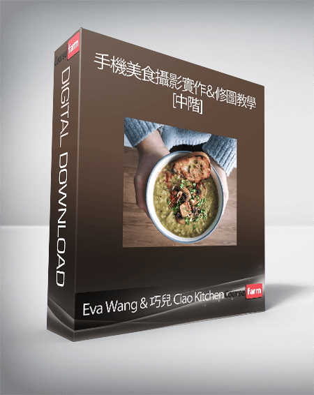 Eva Wang & 巧兒 Ciao Kitchen - 手機美食攝影實作＆修圖教學 [中階]